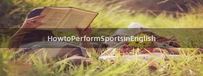 vsport体育官方正版app娱乐网站：HowtoPerfo